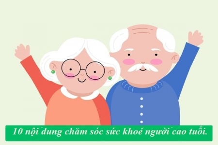 10 nội dung chăm sóc sức khoẻ người cao tuổi tốt nhất hiện nay